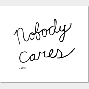 Nobody Cares Posters and Art